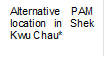 Alternative PAM location in Shek Kwu Chau*